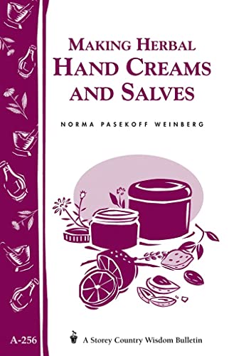Making Herbal Hand Creams and Salves: Storey's Country Wisdom Bulletin A-256 (Storey Country Wisdom Bulletin)