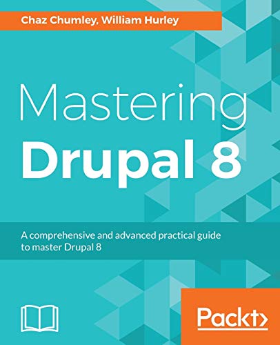 Mastering Drupal 8: An advanced guide to building and maintaining Drupal websites