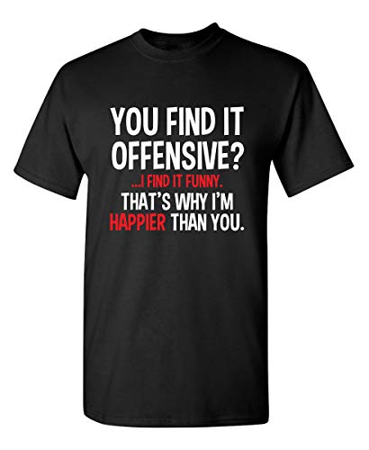 You Find It Offensive? I Find It Funny Humorous Mens Funny T-Shirt XL Black