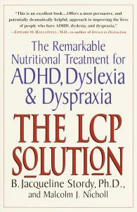 The LCP Solution: The Remarkable Nutritional Treatment for ADHD, Dyslexia, and Dyspraxia