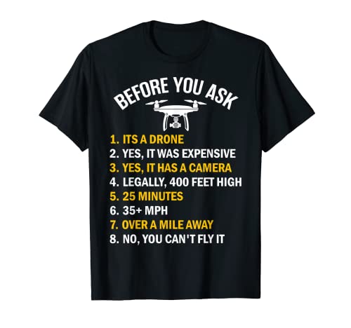 'Before You Ask' Funny Drone Design T-Shirt