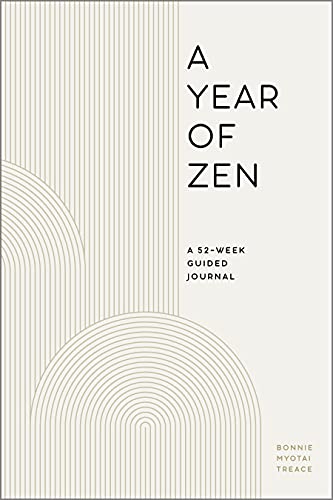 A Year of Zen: A 52-Week Guided Journal (A Year of Reflections Journal)