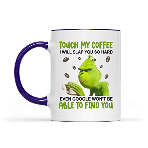 Touch my coffee i will slap you so hard Mug! Funny Graphic Mug Coffee Mug Ceramic Mug 11oz 15oz, Accent mug only 11oz Perfect Gift For Friends Family
