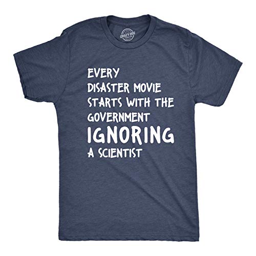 Mens Every Disaster Movie Starts with Government Ignoring Science Funny T Shirt Crazy Dog Men's Novelty T-Shirts for Earth Day for Science Nerds Soft Comfortable Funny T Shirts Heather Navy L