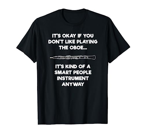 Oboe T-Shirt - Funny Smart Oboe Player