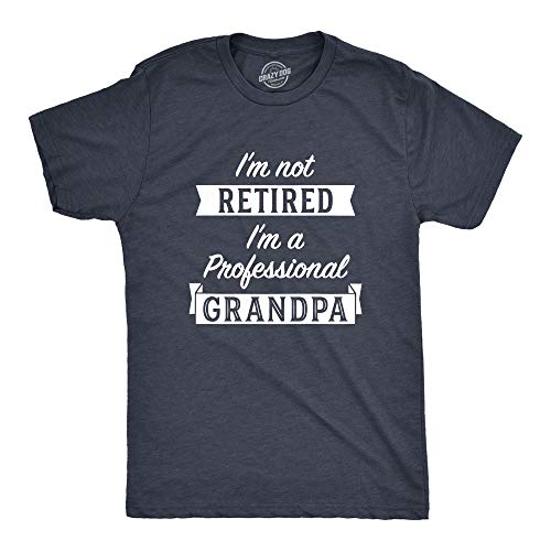 Mens Im Not Retired Im A Professional Grandpa T Shirt Funny Papa Fathers Day Tee Crazy Dog Men's Novelty T-Shirts Perfect Birthday Father's Day for Dad Perfect for Grandpa for t Heather Navy L