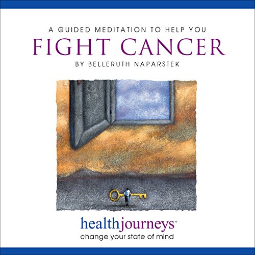 A Guided Meditation to Help You Fight Cancer- Imagery and Affirmations to Help the Body Mobilize a Strong Immune Response