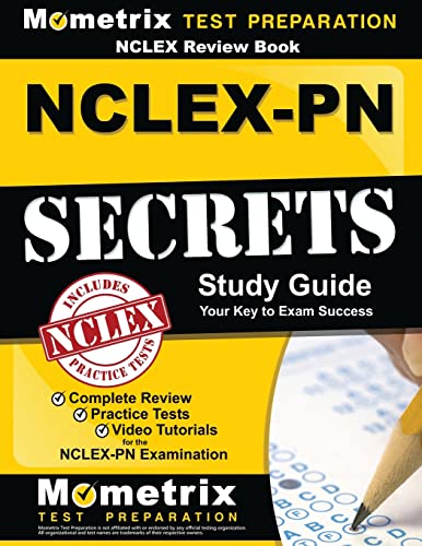 NCLEX Review Book: NCLEX-PN Secrets Study Guide: Complete Review, Practice Tests, Video Tutorials for the NCLEX-PN Examination