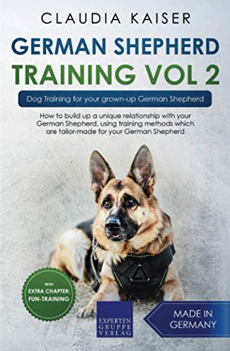 German Shepherd Training Vol. 2: Dog Training for your grown-up German Shepherd (German Shepherd Dog Training)
