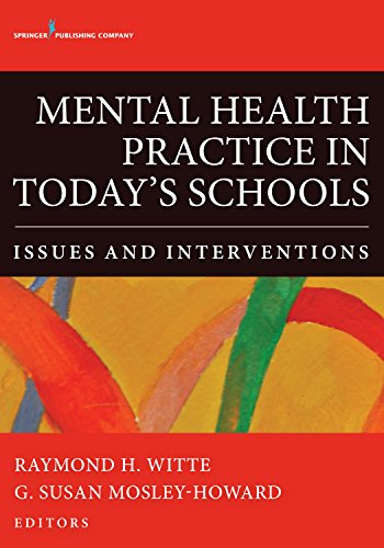 Mental Health Practice in Today's Schools: Issues and Interventions