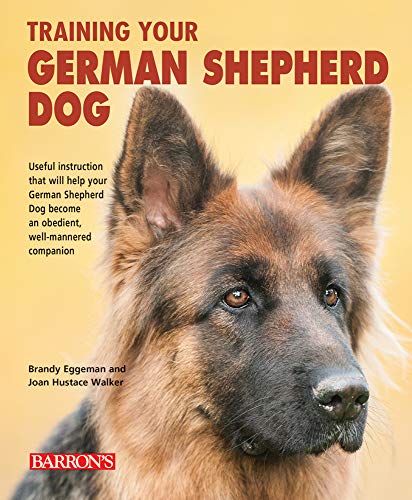 Training Your German Shepherd Dog: Veterinarian-Approved Training Book for German Shepherd Puppies and Older Dogs (Training Your Dog Series)