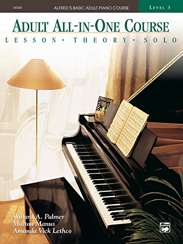 Alfred's Basic Adult All-in-One Course, Book 3: Learn How to Play Piano with Lessons, Theory, and Solos: Lesson * Theory * Solo, Comb Bound Book (Alfred's Basic Adult Piano Course)