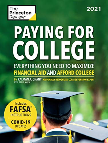 Paying for College, 2021: Everything You Need to Maximize Financial Aid and Afford College (2021) (College Admissions Guides)