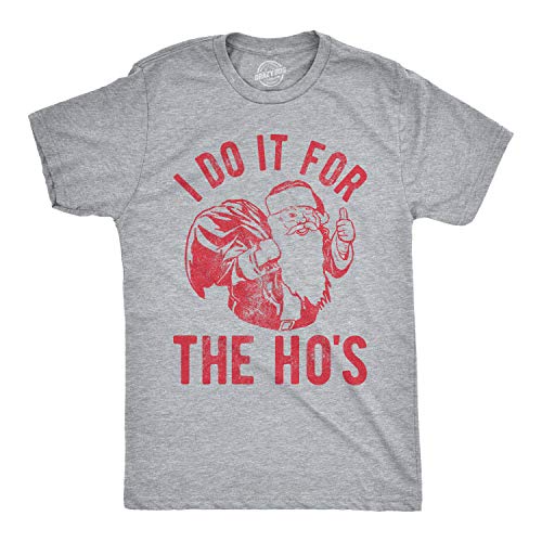 Mens I Do It For The Hos Tshirt Funny Christmas Sarcastic Humor Tee For Guys Crazy Dog Men's Novelty T-Shirts For Christmas Holiday Perfect Adult Gift Soft Comfortable Funny T S Light Heather Grey 4XL