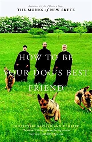 How to Be Your Dog's Best Friend: The Classic Training Manual for Dog Owners (Revised & Updated Edition)