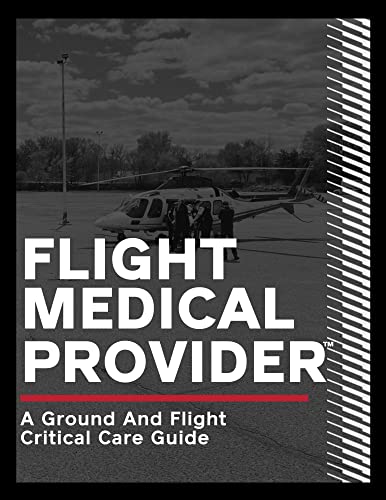 Flight Medical Provider: A Ground and Flight Critical Care Guide (IA MED)