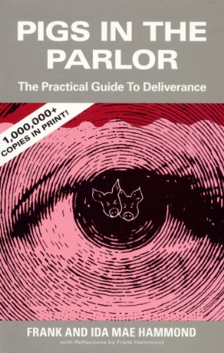 Pigs in the Parlor: The Practical Guide to Deliverance