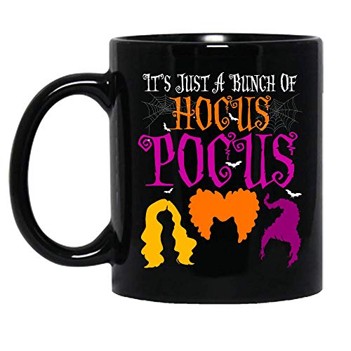 It's Just A Bunch Of Hocus Pocus Witches Halloween Costume Party Funny Ceramic Mug Graphic Coffee Mugs Black Cups Tea Tops Custom Novelty 11 Oz 15 Oz