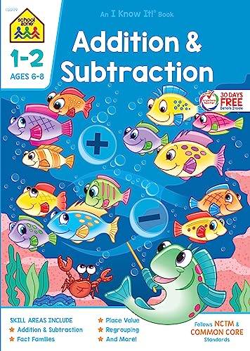 School Zone - Addition & Subtraction Workbook - 64 Pages, Ages 6 to 8, 1st & 2nd Grade Math, Place Value, Regrouping, Fact Tables, and More (School Zone I Know It! Workbook Series)