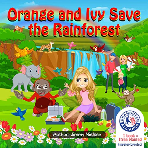 Orange and Ivy Save the Rainforest
